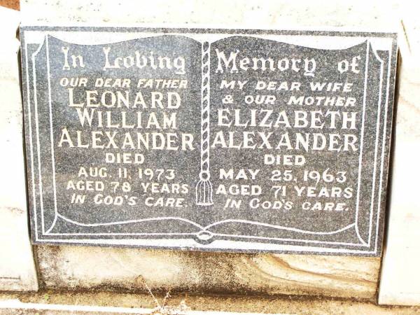 Leonard William ALEXANDER,  | father,  | died 11 Aug 1973 aged 78 years;  | Elizabeth ALEXANDER,  | wife mother,  | died 25 May 1963 aged 71 years;  | Jandowae Cemetery, Wambo Shire  | 