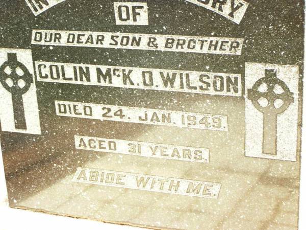 Colin McK. O. WILSON,  | son brother,  | died 24 Jan 1949 aged 31 years;  | Jandowae Cemetery, Wambo Shire  | 
