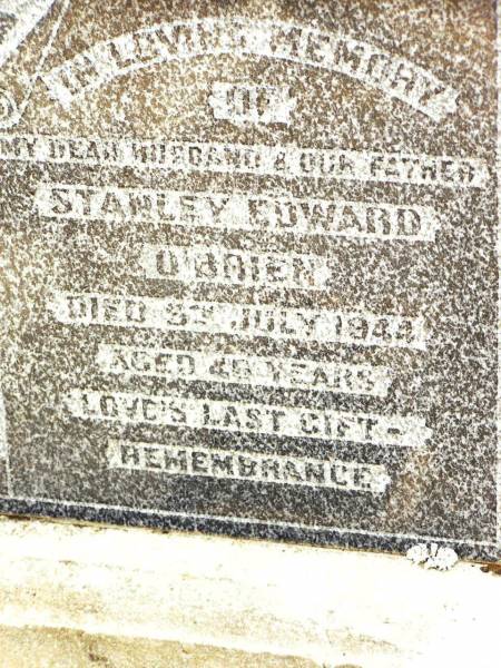 Stanley Edward O'BRIEN,  | husband father,  | died 9 July 1944 aged 46? years;  | Jandowae Cemetery, Wambo Shire  | 