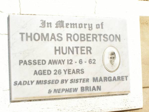 Thomas Robertson HUNTER,  | died 12-6-62 aged 26 years,  | missed by sister Margaret & nephew Brian;  | Jandowae Cemetery, Wambo Shire  | 