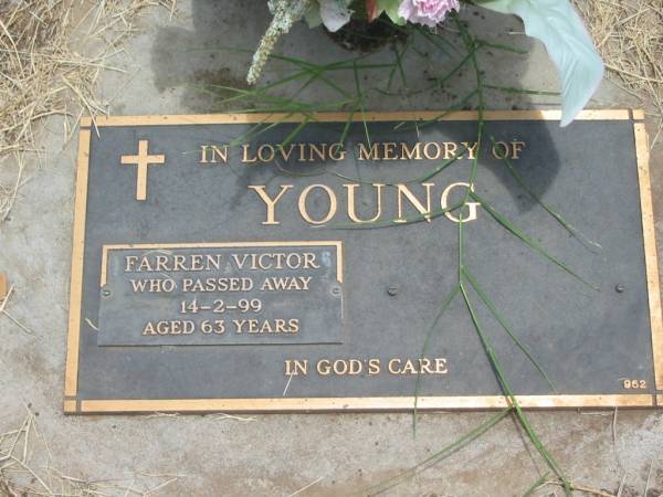 Farren Victor YOUNG,  | died 14-2-99 aged 63 years;  | Jandowae Cemetery, Wambo Shire  | 