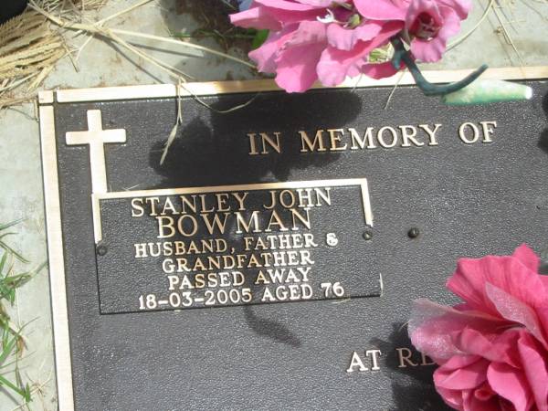 Stanley John BOWMAN,  | husband father grandfather,  | died 18-03-2005 aged 76 years;  | Jandowae Cemetery, Wambo Shire  | 