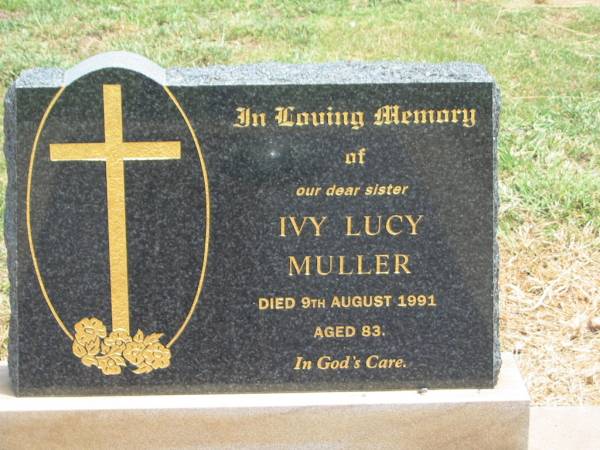 Ivy Lucy MULLER,  | sister,  | died 9 Aug 1991 aged 83 years;  | Jandowae Cemetery, Wambo Shire  | 