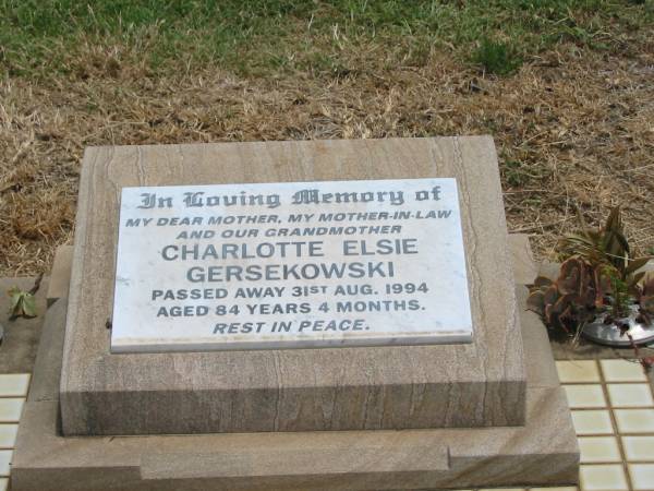 Charlotte Elsie GERSEKOWSKI,  | mother mother-in-law grandmother,  | died 31 Aug 1994 aged 84 years 4 months;  | Jandowae Cemetery, Wambo Shire  | 