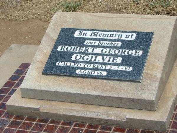 Robert George OGILVIE,  | brother,  | died 5-5-91 aged 60 years;  | Jandowae Cemetery, Wambo Shire  | 