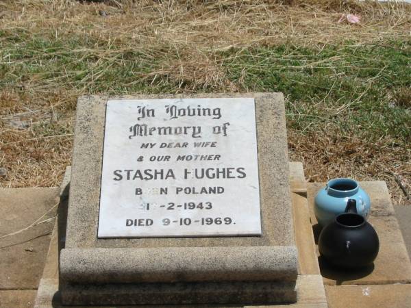 Stasha HUGHES,  | wife mother,  | born Poland 1-2-1943,  | died 9-10-1969;  | Jandowae Cemetery, Wambo Shire  | 