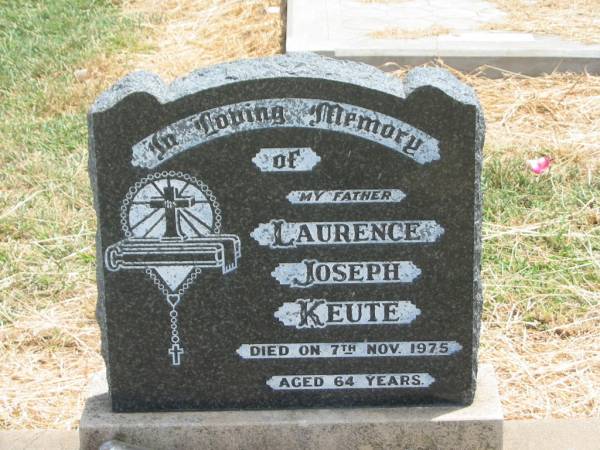Laurence Joseph KEUTE,  | father,  | died 7 Nov 1975 aged 64 years;  | Jandowae Cemetery, Wambo Shire  | 