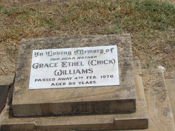 Grace Ethel (Chick) WILLIAMS,  | mother,  | died 4 Feb 1976 aged 89 years;  | Jandowae Cemetery, Wambo Shire  | 