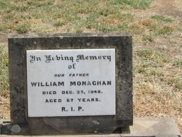 William MONAGHAN,  | father,  | died 27 Dec 1948 aged 87 years;  | Jandowae Cemetery, Wambo Shire  | 