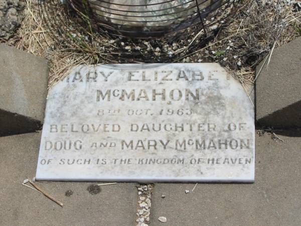 Mary Elizabeth MCMAHON,  | died 8 Oct 1963,  | daughter of Doug & Mary MCMAHON;  | Jandowae Cemetery, Wambo Shire  | 