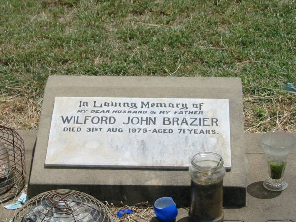 Wilford John BRAZIER,  | husband father,  | died 31 Aug 1975 aged 71 years;  | Jandowae Cemetery, Wambo Shire  | 
