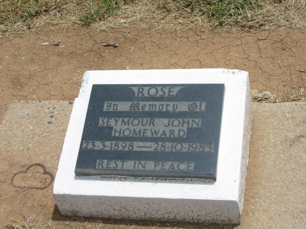 Seymour John Homeward ROSE,  | 23-3-1898 - 28-10-1983;  | Jandowae Cemetery, Wambo Shire  | 