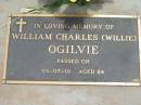 
William Charles (Willie) OGILVIE,
died 05-07-01 aged 84 years;
Jandowae Cemetery, Wambo Shire
