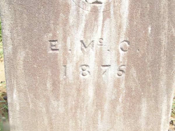 E. MCC.,  | died 1876;  | Jimbour Station Historic Cemetery, Wambo Shire  | 