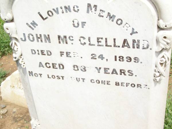 John MCCLELLAND,  | died 24 Feb 1899 aged 83 years;  | Jimbour Station Historic Cemetery, Wambo Shire  | 