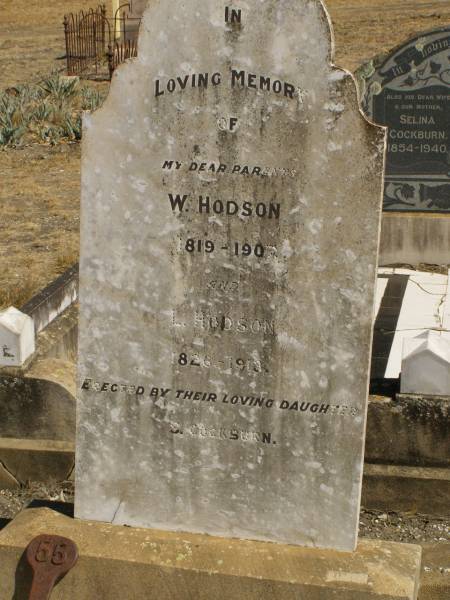 parents;  | W. HODSON,  | 1819 - 1907;  | L. HODSON,  | 1826 - 1913,  | erected by daughter S. COCKBURN;  | Jondaryan cemetery, Jondaryan Shire  | 