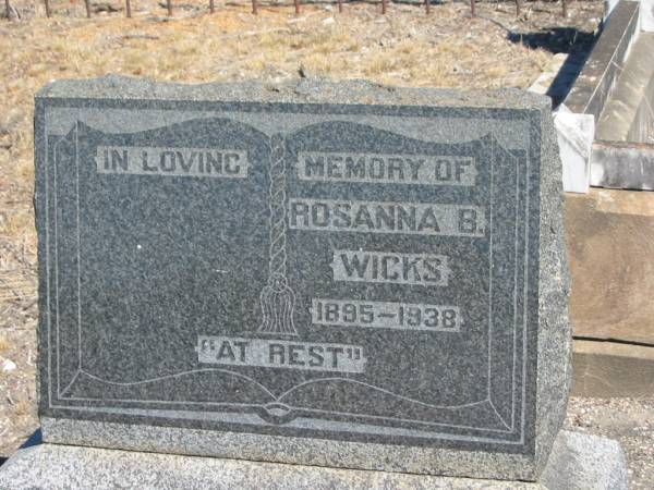 Rosanna B. WICKS,  | d1895 - 1938;  | Jondaryan cemetery, Jondaryan Shire  | 