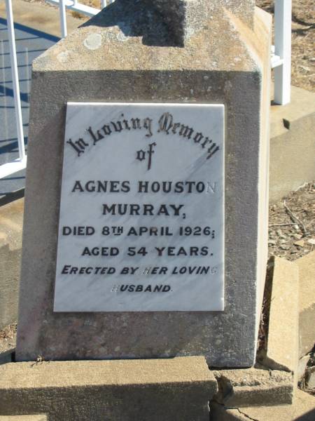 Agnes Houston MURRAY,  | died 8 April 1926 aged 54 years,  | erected by husband;  | James MURRAY,  | husband,  | died 15 June 1942 aged 72 years;  | Agnes MURRAY,  | died 26 June 1921 aged 70 years;  | Jondaryan cemetery, Jondaryan Shire  | 