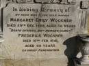 
Margaret Emily WOCKNER,
wife mother,
died 29 Dec 1929 aged 58 years;
Frederick WOCKNER,
died 10 Feb 1941 aged 69 years;
Jondaryan cemetery, Jondaryan Shire
