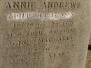 
Thomas ANDREWS,
husband of Annie ANDREWS,
died 17 Oct 1885 aged 67 years;
Agnes Margaret,
daughter,
died 26? March 1890 aged 22 years;
Jondaryan cemetery, Jondaryan Shire
