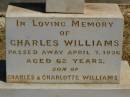 Charles WILLIAMS, died 7 April 1936 aged 62 years, son of Charles & Charlotte WILLIAMS; Jondaryan cemetery, Jondaryan Shire 