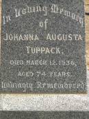 
Johanna Augusta TUPPACK,
died 12 March 1936 aged 74 years;
Jondaryan cemetery, Jondaryan Shire
