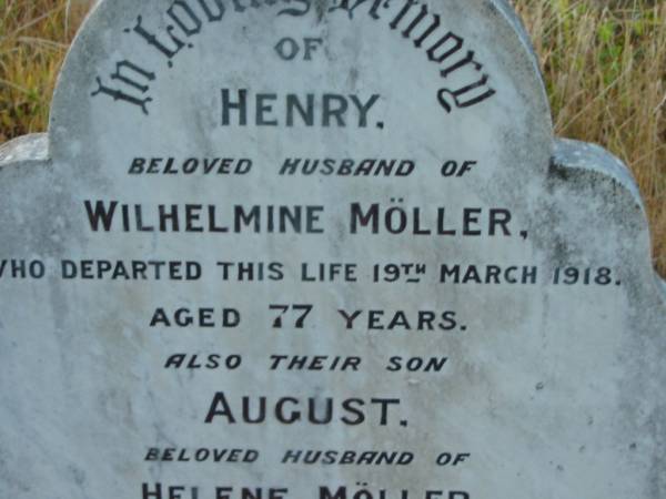 Henry  | (husband of) Wilhelmine MOLLER  | 19 Mar 1918, aged 77  | (son) August (husband of) Helene MOLLER  | 7 Aug 1918, aged 49  | Engelsburg Baptist Cemetery, Kalbar, Boonah Shire  | 
