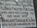 
George Frederick NIELSEN
8 Jan 1950 aged 53
Margaret Theresa NIELSEN
29 Oct 1968, aged 66
Kalbar Catholic Cemetery, Boonah Shire 
