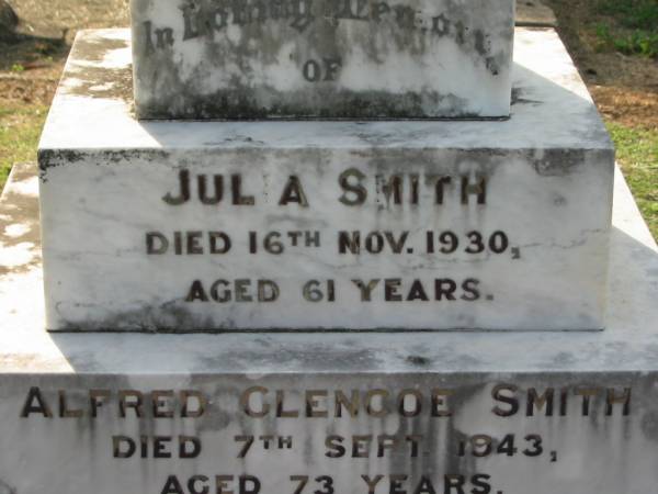 Julia SMITH  | 16 Nov 1930, aged 61  | Alfred Glencoe SMITH  | 7 Sep 1943, aged 73  |   | Kalbar Catholic Cemetery, Boonah Shire  | 