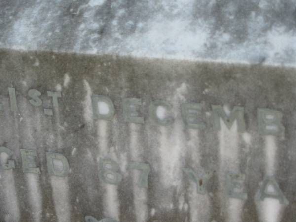 Alexander STEWART  | 11 Aug 1922, aged 76  | Bridget (STEWART)  | 27 Jan 1931, aged 89  |   | Elizabeth HOHENSEE  | b: 13 Jun 1877, d: 4 Aug 1935, aged 58  |   | John HOHENSEE  | b: 1 Mar 1872, d: 29 Sep 1931, aged 59  |   | Johann HOHENSEE  | 21 Dec 1925, aged 87  |   | Kalbar Catholic Cemetery, Boonah Shire  | 