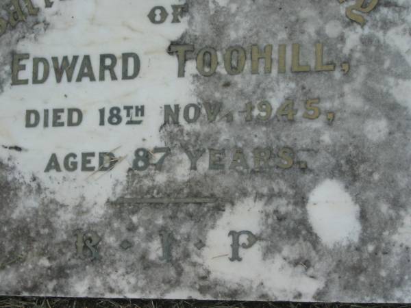 Edward TOOHILL  | 18 Nov 1945, aged 87  | Kalbar Catholic Cemetery, Boonah Shire  | 