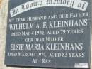 
Wilhelm A.F. KLEINHANS, husband father,
died 4 May 1970 aged 79 years;
Elsie Maria KLEINHANS, mother,
died 4 March 1974 aged 83 years;
Kalbar General Cemetery, Boonah Shire
