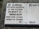 
Albert G. MUNCHOW, husband father,
died 3 April 1966 aged 67 years;
Kalbar General Cemetery, Boonah Shire
