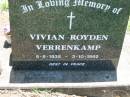 
Vivian Royden VERRENKAMP,
5-8-1935 - 3-10-1992;
Kalbar General Cemetery, Boonah Shire
