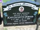 
Kaye Lynette PORTER, daughter mother ma-ma,
4-2-1947 - 22-4-2000 aged 53 years;
Kalbar General Cemetery, Boonah Shire
