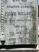 
Matilda NIELSEN, wife mother,
died 18 Feb 1925 aged 54 years,
erected by husband & children;
Hans NIELSEN, husband,
died 7 Jan 1938 aged 79 years;
Kalbar General Cemetery, Boonah Shire
