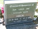 
Vivian Roy HECK,
24-10-1928 - 15-3-1983;
Kalbar General Cemetery, Boonah Shire
