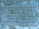 
Tommy CHAY, Washpool,
died 28 Dec 1952 aged 65 years,
from Kev, Col & Nan;
Kalbar General Cemetery, Boonah Shire
