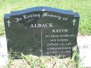 
Keith ALBACK,
husband father father-in-law grandfather,
23-9-1925 - 2-7-2004;
Kalbar General Cemetery, Boonah Shire
