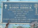 
Robin SIBBICK,
husband father grandfather,
died 12 April 2003 aged 67 years;
Kalbar General Cemetery, Boonah Shire
