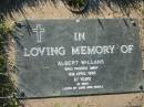 
Albert WILLANS,
died 16 April 1995 aged 67 years,
loved by June & family;
Kalbar General Cemetery, Boonah Shire
