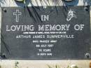 
Arthur James SUMMERVILLE,
died 8 July 1997 aged 74 years;
Kalbar General Cemetery, Boonah Shire
