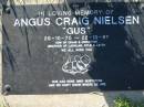 
Angus Craig NIELSEN (Gus),
25-10-75 - 22-10-97,
son of Craig & Christine,
brother of Lachlan, Kyle & Leith;
Kalbar General Cemetery, Boonah Shire
