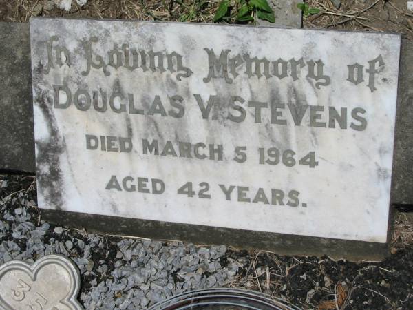 Douglas V. STEVENS,  | died 5 March 1964 aged 42 years;  | Kalbar General Cemetery, Boonah Shire  | 