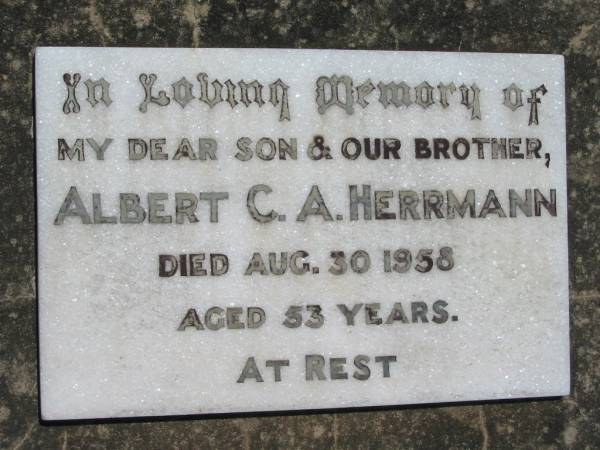 Albert C.A. HERRMANN, son brother,  | died 30 Aug 1958 aged 53 years;  | Kalbar General Cemetery, Boonah Shire  | 