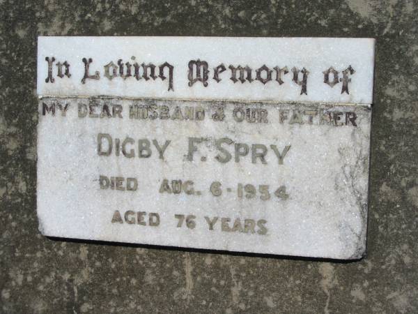 Digby F. SPRY, husband father,  | died 6 Aug 1954 aged 76 years;  | Kalbar General Cemetery, Boonah Shire  | 
