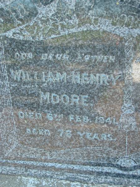 William Henry MOORE, father,  | died 6 Feb 1941 aged 76 years;  | Lucy Ann MOORE, mother,  | died 8 May 1943 aged 78 years;  | Kalbar General Cemetery, Boonah Shire  | 