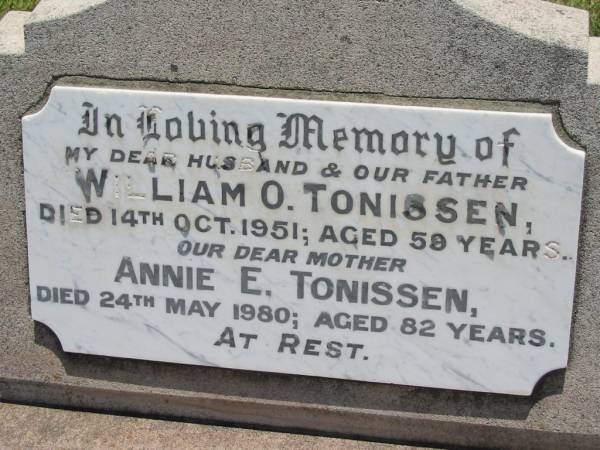 William O. TONISSEN, husband father,  | died 14 Oct 1951 aged 59 years;  | Annie E. TONISSEN, mother,  | died 24 May 1980 aged 82 years;  | Kalbar General Cemetery, Boonah Shire  | 