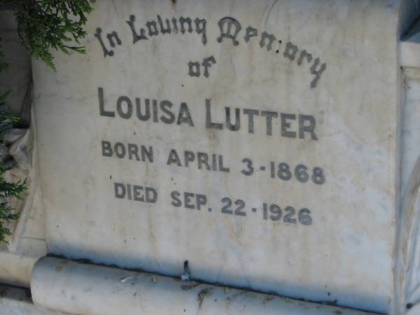 Louisa LUTTER,  | born 3 April 1868 died 22 Sept 1926;  | Kalbar General Cemetery, Boonah Shire  | 