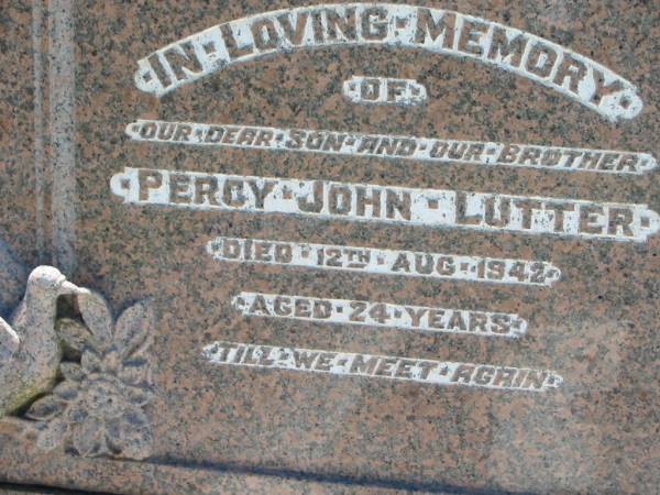 Percy John LUTTER, son brother,  | died 12 Aug 1942 age 24 years;  | Kalbar General Cemetery, Boonah Shire  | 